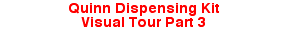 Quinn Dispensing KitVisual Tour Part 3
