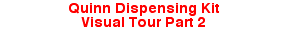 Quinn Dispensing KitVisual Tour Part 2